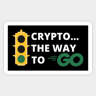 Crypto..The Way to Go Design 2 Magnet